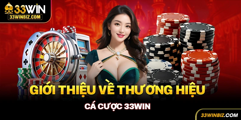 Giới thiệu thương hiệu cá cược 3333 WIN
