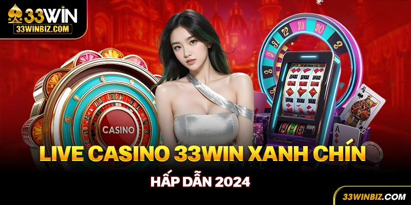 Casino 3333win xanh chín hấp dẫn
